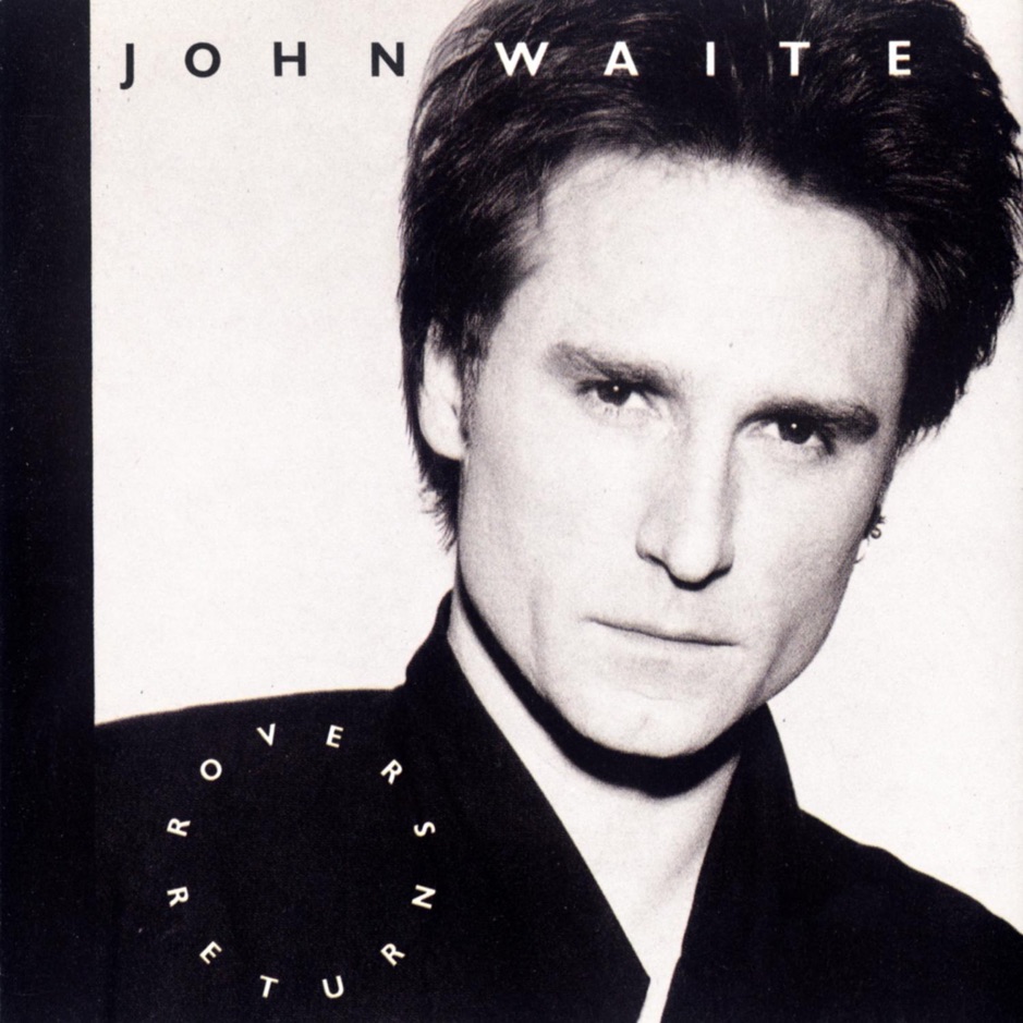 John Waite - Rover's Return